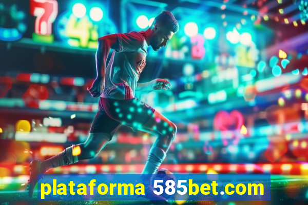 plataforma 585bet.com